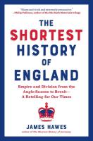 The Shortest History of England: Empire and Division from the Anglo-Saxons to Brexit—A Retelling for Our Times 