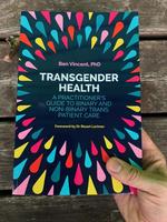 Transgender Health: A Practitioner's Guide to Binary and Non-Binary Trans Patient Care