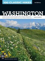 100 Classic Hikes Washington (3rd Edition): Olympic Peninsula/ South Cascades/ Mount Rainier/ Alpine Lakes/ Central Cascades/ North Cascades/ San Juans/ Eastern Washington