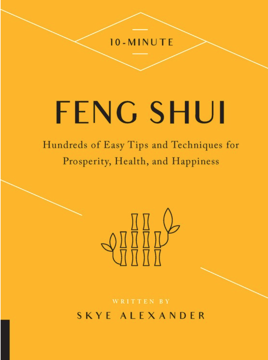 10-Minute Feng Shui: Hundreds of Easy Tips and Techniques ...