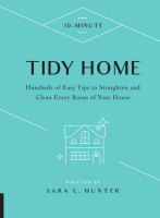 10-Minute Tidy Home: Hundreds of Easy Tips to Straighten and Clean Every Room of Your House
