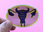 Sticker #565: Get Your Laws Off My Uterus