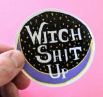 Sticker #569: Witch Shit Up
