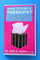 How to Find a Therapist: The Secret Guide to Working Your Shit Out with the Mental Health Professional of Your Dreams