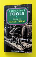 Carpenter's Tools and How to Make Them 