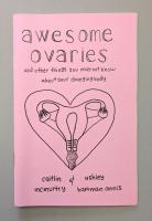 Awesome Ovaries: and other things you might not know about your changing body