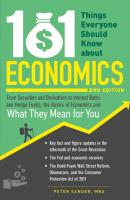 101 Things Everyone Should Know About Economics: From Securities and Derivatives to Interest Rates and Hedge Funds, the Basics of Economics and What They Mean for You (2nd Edition)