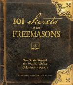 101 Secrets of the Freemasons: The Truth Behind the World's Most Mysterious Society