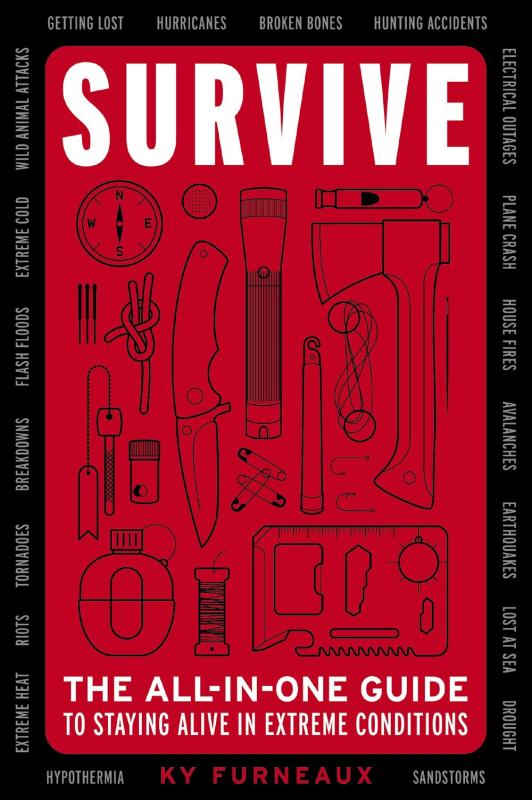 SURVIVE - ALL-IN-ONE GUIDE TO STAYING ALIVE IN EXTREME CONDITIONS