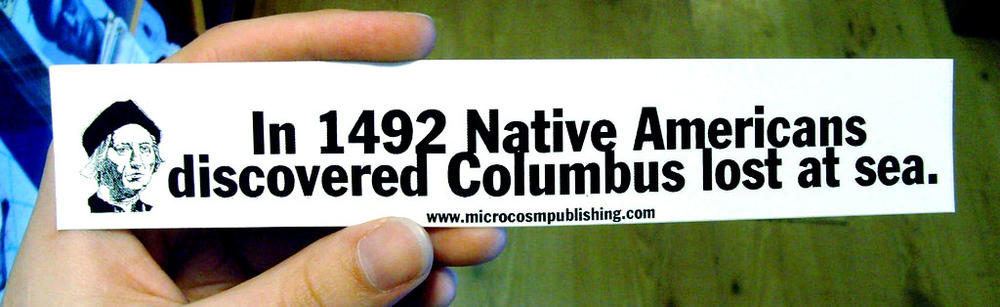 Sticker #088: In 1492 Indigenous people discovered Christopher Columbus lost at sea