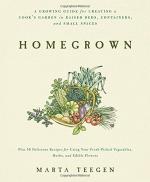 Homegrown: A Growing Guide for Creating a Cook's Garden