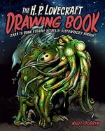 H. P. Lovecraft Drawing Book: Learning to draw strange scenes of otherworldly horror