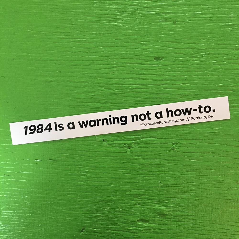 Sticker #397: 1984 Is a Warning Not a How-to image #1