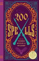 200 Spells for the Young Witch & Wizard: Brand New Spells, Jinxes, Curses, and Other Incantations