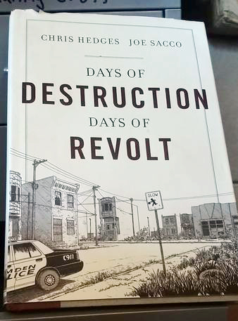 Days of Destruction Days of Revolt, Joe Sacco, Chris Hedges