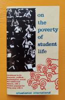 On The Poverty Of Student Life: Considered in Its Economic, Political, Psychological, Sexual, and Intellectual Aspects, With a Modest Proposal for Doing Away With It