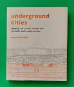 Underground Cities: Mapping the Tunnels, Transits and Networks Underneath our Feet