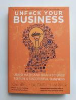 Unfuck Your Business: Using Math and Brain Science to Run a Successful Business