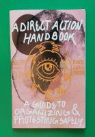 Direct Action Handbook: A Guide to Organizing & Protesting Safely