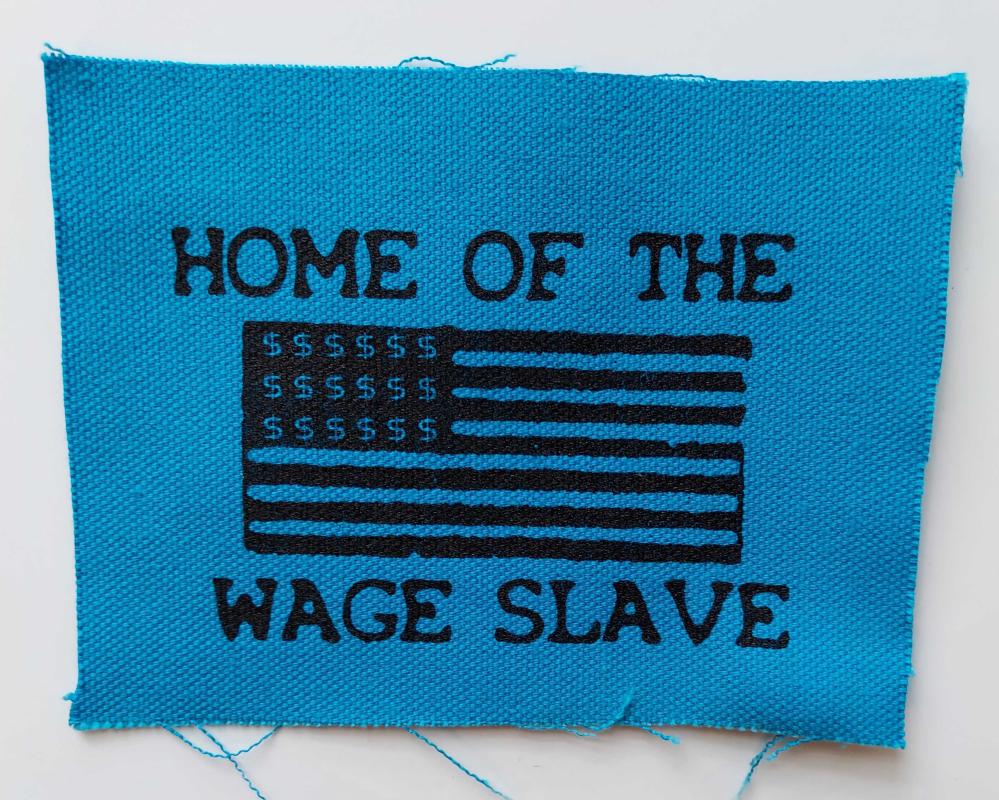 Patch #030: America, Home of the Wage Slave