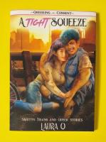 A Tight Squeeze: Smutty Trans and Queer Stories (Queering Consent)