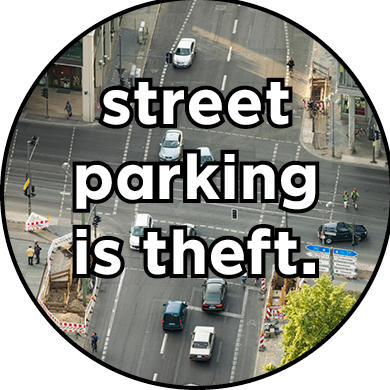 Pin #248: Street Parking Is Theft
