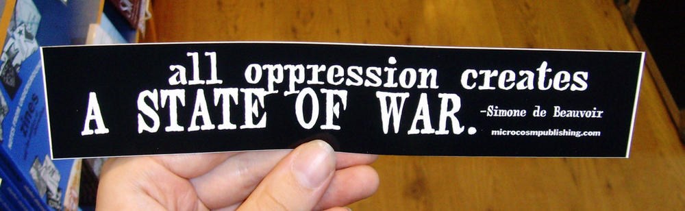 Sticker #250: All Oppression Creates a State of War image #1