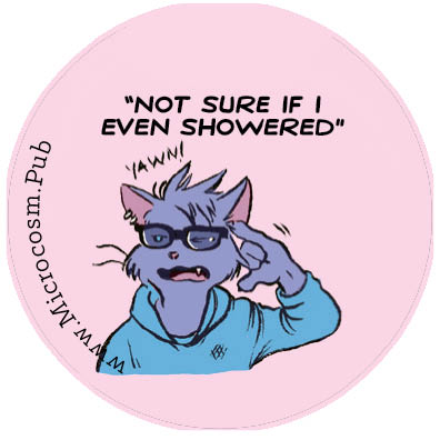 Pin #251: "Not Sure If I Even Showered" River Button
