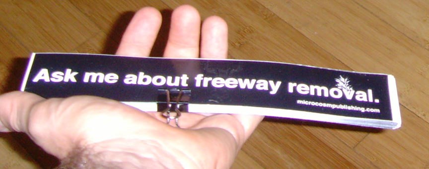 Sticker #284: Ask Me About Freeway Removal image #1