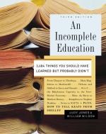 An Incomplete Education (Third Edition)