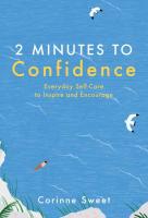 2 Minutes to Confidence: Everyday Self-Care to Inspire and Encourage