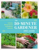 30-Minute Gardener: Cultivate Beauty and Joy by Gardening Every Day