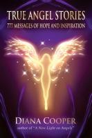 True Angel Stories: 777 Messages of Hope and Inspiration