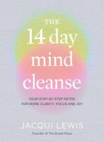 The 14 Day Mind Cleanse: Your Step-By-Step Detox for More Clarity, Focus and Joy