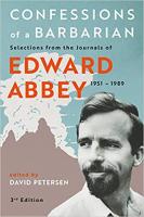 Confessions of a Barbarian: Selections from the Journals of Edward Abbey, 1951 - 1989 (3rd Edition)