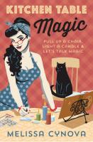 Kitchen Table Magic: Pull Up a Chair, Light a Candle, and Let's Talk About Magic