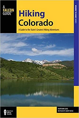 Hiking Colorado: A Guide To The State's Greatest Hiking Adventures (4th Edition)