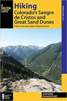 Hiking Colorado's Sangre de Cristos and Great Sand Dunes: A Guide to the Area's Greatest Hiking Adventures (2nd Edition)