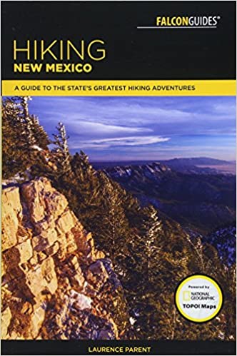 Hiking New Mexico: A Guide to the State's Greatest Hiking Adventures (4th Edition)