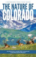 Nature of Colorado: An Introduction to Familiar Plants, Animals and Outstanding Natural Attractions