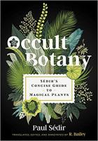 Occult Botany: Sédir's Concise Guide to Magical Plants