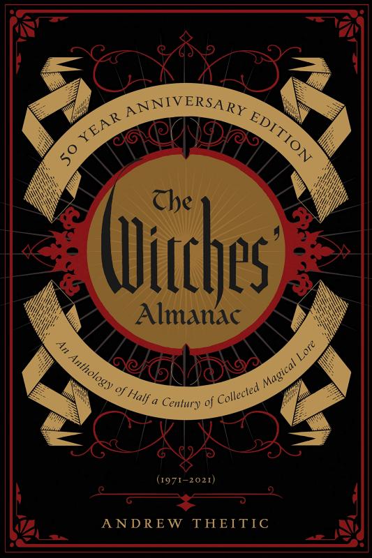 The Witches' Almanac 50th Anniversary Edition: An Anthology of Half a Century of Collected Magical Lore