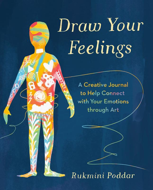 Draw Your Feelings: A Creative Journal to Help Connect With Your Emotions Through Art