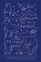 Only the Animals: Stories