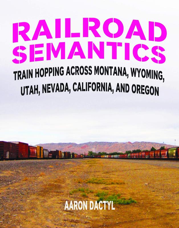 Railroad Semantics #4: Train Hopping Across Montana, Wyoming, Utah, Nevada, California, and Oregon image #3