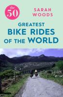 50 Greatest Bike Rides of the World