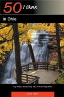50 Hikes in Ohio: Day Hikes & Backpacking Trips in the Buckeye State, Third Edition