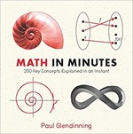 Math in Minutes: 200 Key Concepts Explained in an Instant