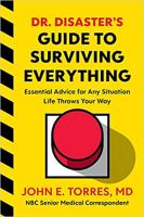 Dr. Disaster's Guide to Surviving Everything: Essential Advice for Any Situation Life Throws Your Way