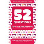 52 Questions for Relationships: Learn More About Your Relationship One Question At A Time